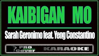 Kaibigan Mo - SARAH GERONIMO feat YeNg Constantino (KARAOKE)