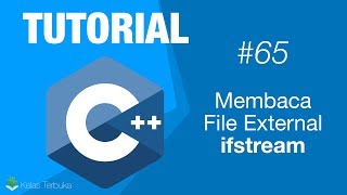 Belajar C++ [Dasar] - 65 - Membaca File Ekstrenal | ifstream