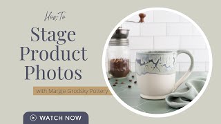 How to Stage Product Photos | DIY Product Photography Tips for Makers