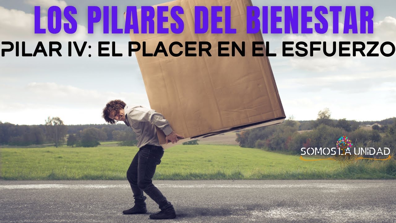 Los Pilares del Bienestar - Pilar IV: Encontrar Placer en el Esfuerzo