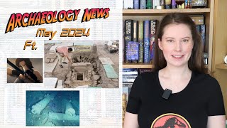 Extinct Nile River Pyramid Branch | Sutton Hoo Dig | Leper Squirrels - Archaeology News: May 2024