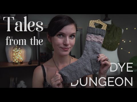 KNITTING: TALES From the DYE DUNGEON
