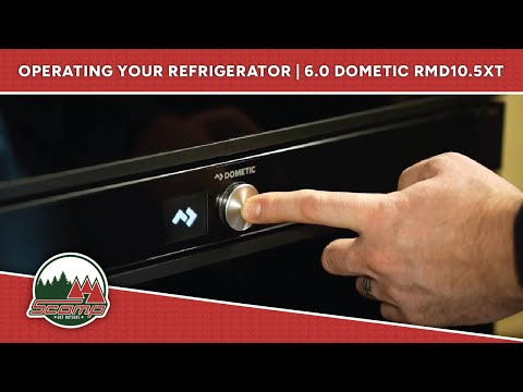 Operating Your Refrigerator | 6.0 Dometic RMD10.5XT