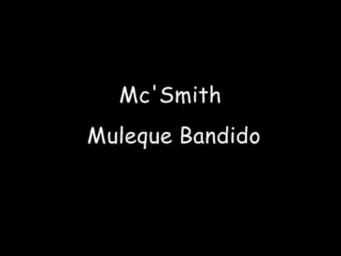 Mc'Smith Muleque Bandido ♫
