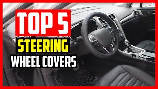 Top 5 Best Steering Wheel Covers In 2022