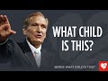 Adrian Rogers: What Child is This?