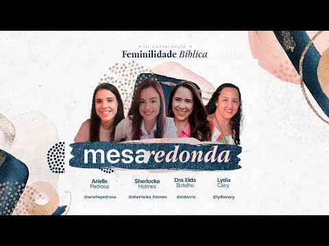 III Conferência de Feminilidade Bíblica 2022 |Plena satisfação em Cristo| Naná Castillo