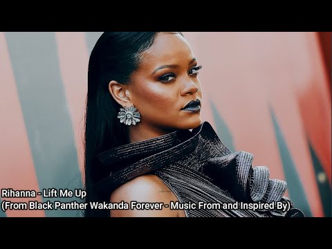 Rihanna - Lift Me Up (From Black Panther Wakanda Forever - Music From and Inspired By)