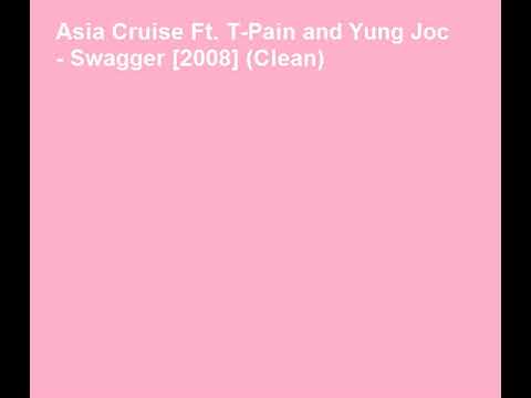 Asia Cruise Ft. T-Pain and Yung Joc - Swagger [2008] (Clean)