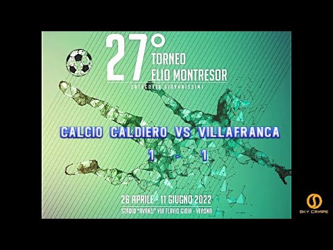 27° TORNEO ELIO MONTRESOR  – CALCIO CALDIERO vs VILLAFRANCA VERONESE – 03.05.2022
