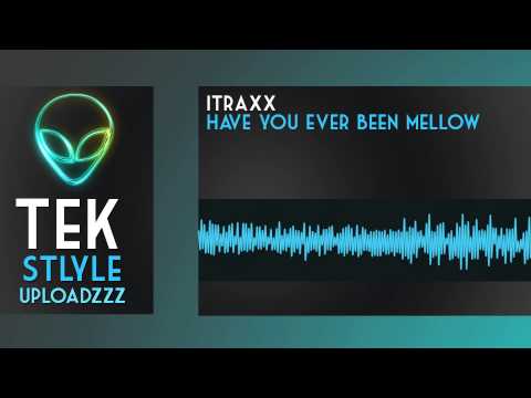 iTraxx - Have You Ever Been Mellow