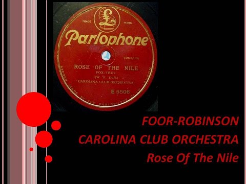 FOOR ROBINSON CAROLINA CLUB ORCH 1925 Rose Of The Nile