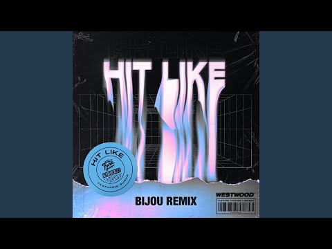 Hit Like feat. RUSUR (BIJOU Remix)