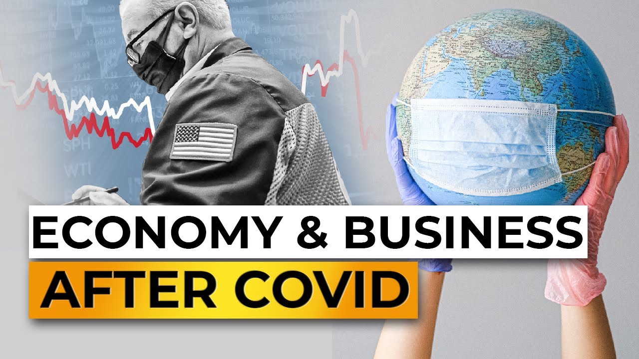 What Will Happen to Economy and Business after COVID?