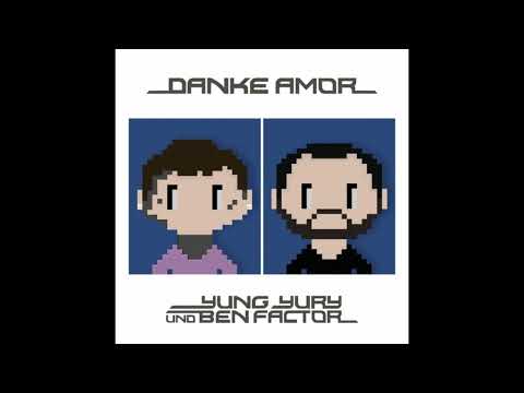 Yung Yury, Ben Factor, Damn Yury - Danke Amor