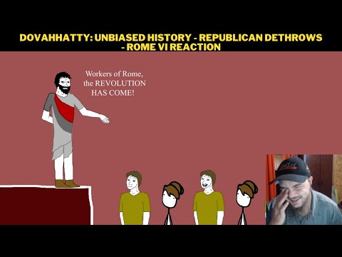 Dovahhatty: Unbiased History - Republican Deathrows - Rome VI Reaction