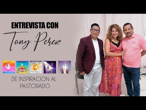Interview with Tony Pérez - Pastor and Psalmist with Over 25 Years of Ministry