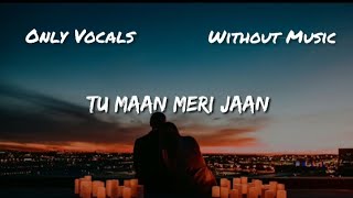 Download lagu Maan Meri Jaan - King | Vocals Only - Without Music | Acapella Version | Vocalist presents mp3