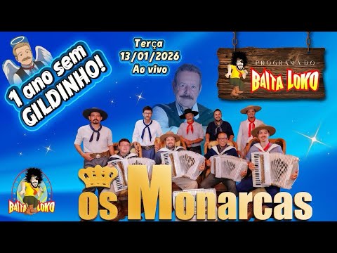 PROGRAMA DO BAITA LOKO - 13/01/2026 - OS MONARCAS