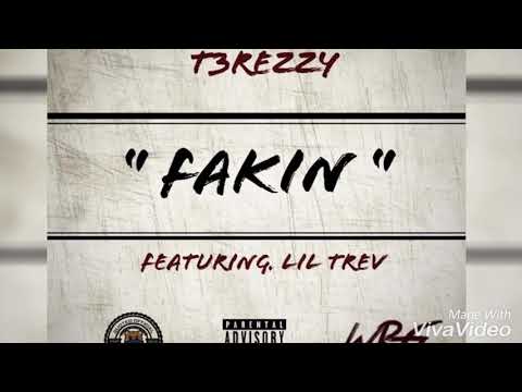 T3rezzy x Lil Trev  “ Fakin “