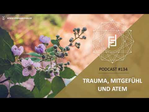 Trauma, Mitgefühl & Atem // Podcast #134