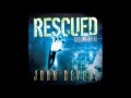 Rescued By John Bevere
