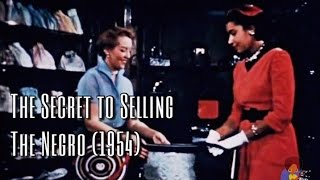 THE SECRET OF SELLING THE NEGRO (1954)