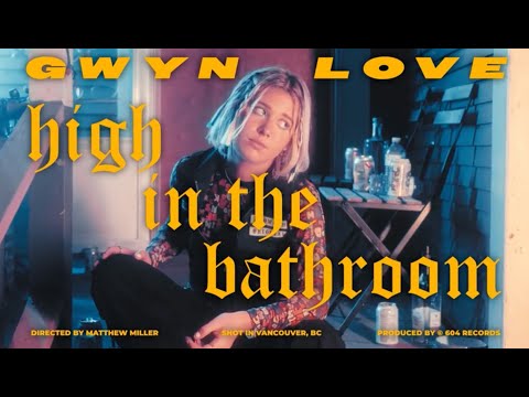 Gwyn Love - high in the bathroom (Official Video)