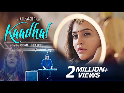 KAADHAL | காதல் || Sid Sriram | Jonita Gandhi  || A.H.Kaashif || official Full Video Song