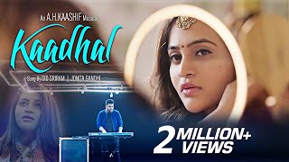 KAADHAL | காதல் || Sid Sriram | Jonita Gandhi  || A.H.Kaashif || official Full Video Song