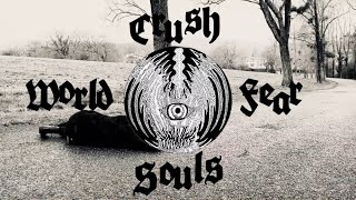 Crush Of Souls – “World of Fear”