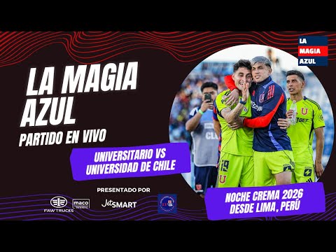 📺🤘 EN VIVO | Universitario vs UNIVERSIDAD DE CHILE | La Magia Azul en la Noche Crema 2026 desde Lima
