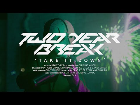 Two Year Break - Take It Down (Official Music Video)