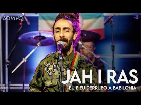 Jah I Ras - Eu E Eu Derrubo a Babilônia - Ao Vivo no Estúdio Showlivre 2022