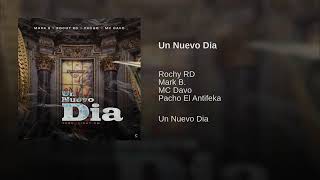 Rochy RD (UN NUEVO DIA) Ft.Mark B,Mc Davo,Pacho El Antifeka/AUDIO OFICIAL