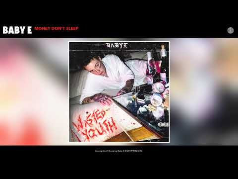 Baby E - Money Don't Sleep (Audio)