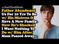 Father Who Abandoned Us for His New Family Surprised I Want Nothing To Do w Him After Mom Died. AITA