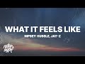 Nipsey Hussle & JAY-Z - What It Feels Like (Lyrics)