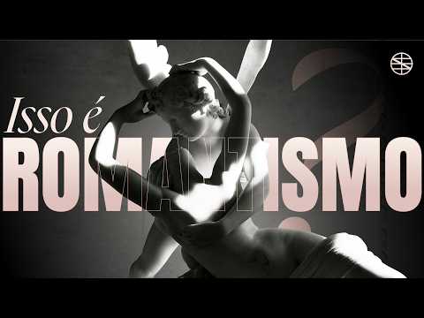 O que foi o ROMANTISMO?