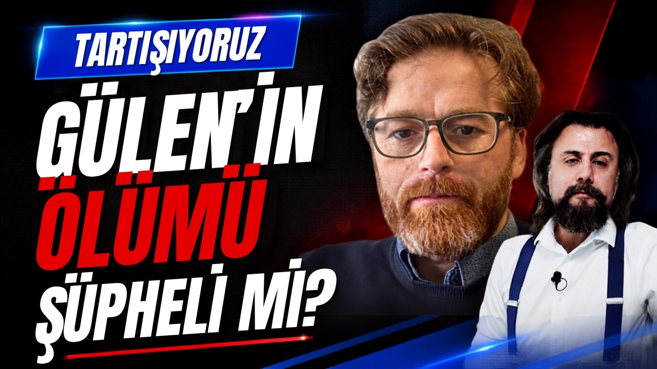 Gülen'in ölümündeki soru işaretleri...