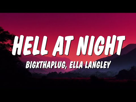 BigXthaPlug & Ella Langley - Hell At Night (Lyrics)