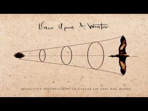 Once Upon A Winter - Depressão seletiva em busca do Big Bang (álbum completo)