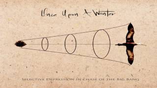 Once Upon A Winter - Selective depression in chase of the Big Bang (Full Album)
