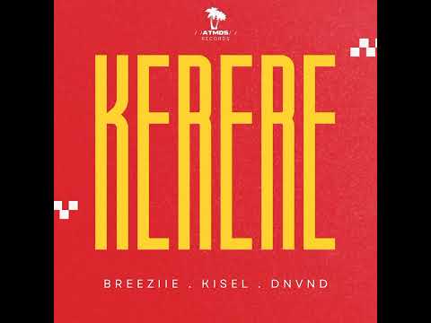Kerere (feat. BREEZIIE & KISEL)