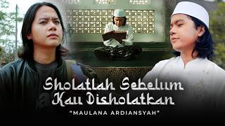 Download lagu Maulana Ardiansyah - Sholatlah Sebelum Kau Disholatkan mp3 Download lagu Maulana Ardiansyah - Sholatlah Sebelum Kau Disholatkan mp3
