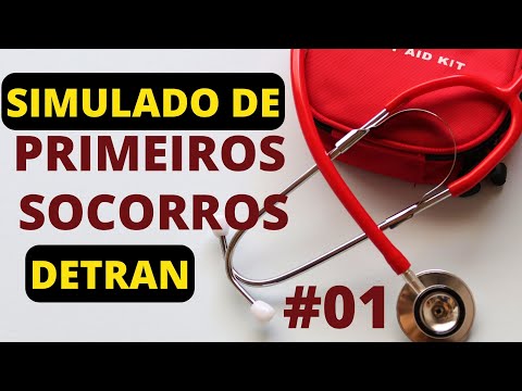 SIMULADO DE PRIMEIROS SOCORROS- AS QUESTÕES MAIS COBRADAS DE PRIMEIROS SOCORROS NAS PROVAS DO DETRAN