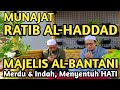MUNAJAT RATIB AL HADDAD MERDU INDAH SAMPAI MENYENTUH HATI MAJELIS AL BANTANI