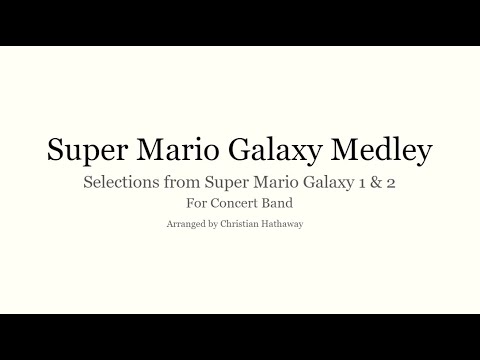 Super Mario Galaxy Medley for Concert Band | Arranged by Christian Hathaway