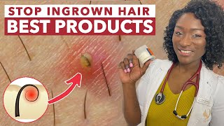 Stop Ingrown Hairs: BEST PRODUCTS - Razor Bumps, Irritation, Shaving Rash, Hyperpigmentation, Itch