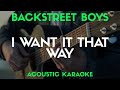 I WANT IT THAT WAY BACKSTREET BOYS ACOUSTIC KARAOKE VERSION Song With Lyrics Original Key